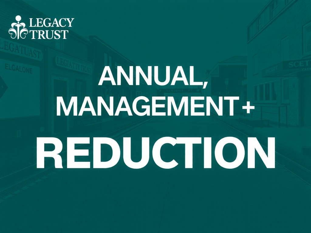Legacy Trust Annual Management Fee Reduction